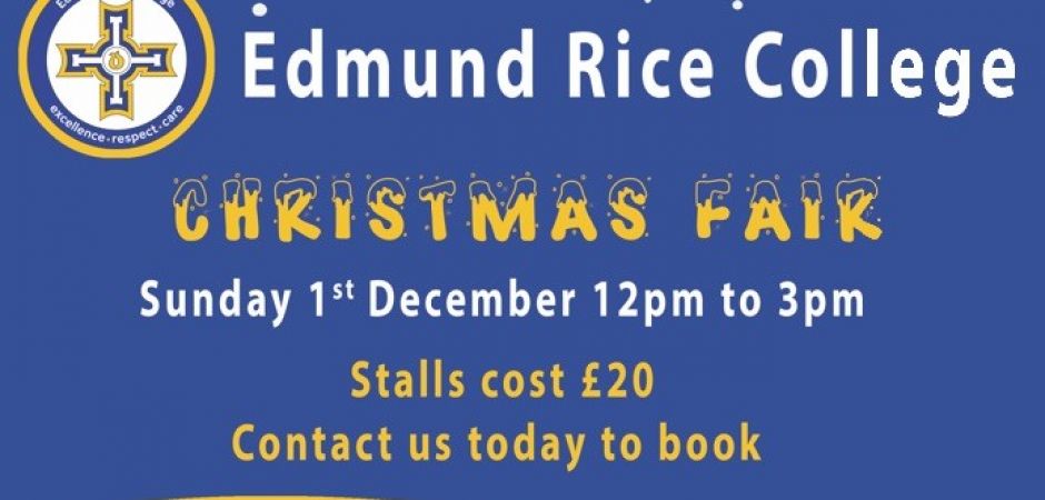 The Edmund Rice College Christmas Fair takes place on Sunday 1st December. Positions for Stalls are now OPEN – £20 per stall.